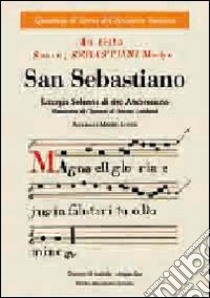 San Sebastiano. Liturgia solenne di rito ambrosiano. Con CD Audio libro di Luoni Mauro