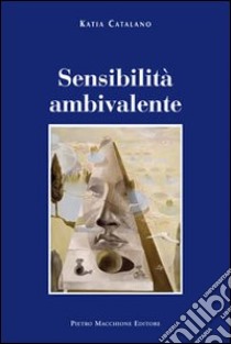 Sensibilità ambivalente libro di Catalano Katia