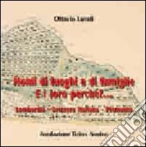 Nomi di luoghi e di famiglie e i loro perché. Lombardia, Svizzera italiana, Piemonte libro di Lurati Ottavio