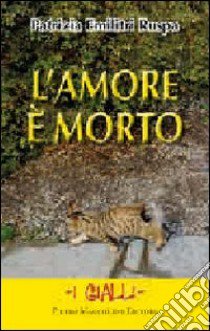 L'amore è morto libro di Emilitri Ruspa Patrizia