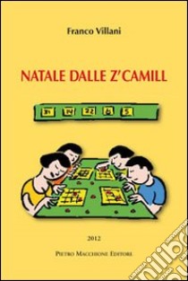 Natale dalle z' Camill libro di Villani Franco