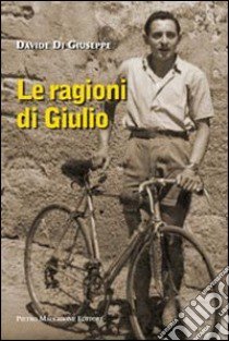 Le ragioni di Giulio libro di Di Giuseppe Davide