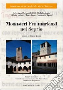 Monasteri frutuariensi nel Seprio. Con CD Audio libro di Luoni M. (cur.)