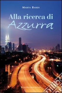 Alla ricerca di Azzurra libro di Bardi Marta