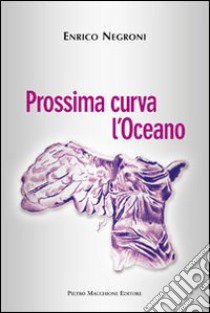 Prossima curva l'oceano libro di Negroni Enrico