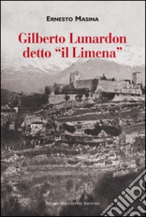 Gilberto Lunardon detto «il Limena» libro di Masina Ernesto