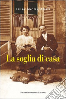 La soglia di casa libro di Amati Luisa A.