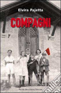 Compagni libro di Pajetta Elvira