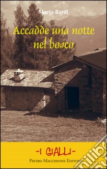 Accadde una notte nel bosco libro di Bardi Marta