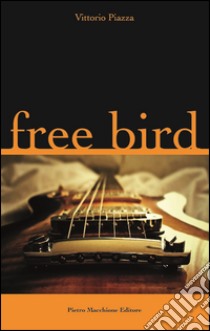 Free bird libro di Piazza Vittorio