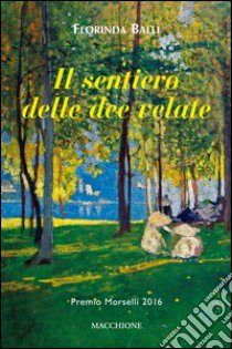 Il sentiero delle dee velate libro di Balli Florinda