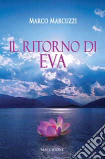 Il ritorno di Eva libro di Marcuzzi Marco