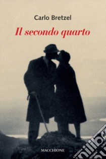 Il secondo quarto libro di Bretzel Carlo