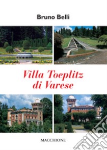 Villa Toeplitz di Varese libro di Belli Bruno