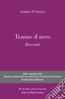 Tranne il nero libro di D'Amico Andrea