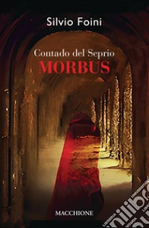 Contado del Seprio. Morbus libro di Foini Silvio