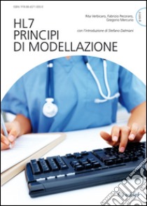 HL7 principi di modellazione libro di Verbicaro Rita; Pecoraro Fabrizio; Mercurio Gregorio