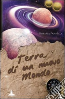 Terra di un nuovo mondo libro di Pannico Rosaria