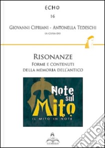 Risonanze. Forme e contenuti della memoria dell'antico libro di Cipriani Giovanni; Tedeschi Antonella