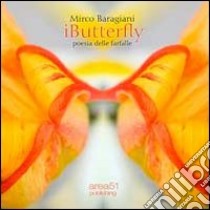 IButterfly. Poesia delle farfalle libro di Baragiani Marco