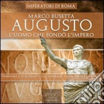 Augusto. L'uomo che fondò l'impero. Audiolibro. CD Audio formato MP3  di Busetta Marco