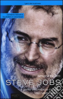 Steve Jobs. Il genio visionario e creativo del nostro tempo libro di Bedetti Simone