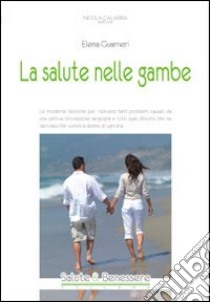 La salute nelle gambe libro di Guarneri Elena