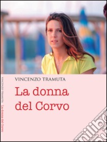 La donna del Corvo libro di Tramuta Vincenzo