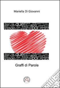 Graffi di parole libro di Di Giovanni Mariella