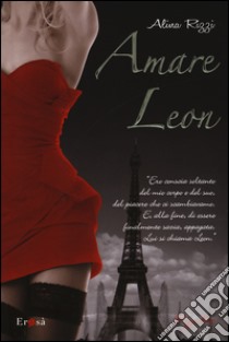 Amare Leon libro di Rizzi Alina