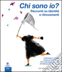 Chi sono io? Racconti su identità e ritrovamenti libro