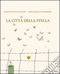 La città della stella libro di Ruiz-Mignone Sebastiano; Possentini Sonia Maria Luce