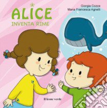 Alice inventa rime. Ediz. a colori libro di Cozza Giorgia