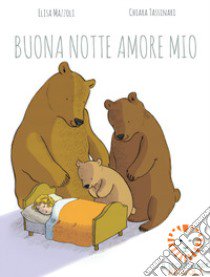 Buonanotte amore mio. Ediz. a colori. Con codice QR libro di Mazzoli Elisa