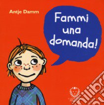 Fammi una domanda! libro di Damm Antje