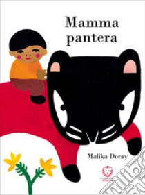 Mamma pantera. Ediz. illustrata libro di Doray Malika