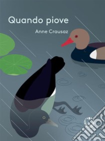 Quando piove. Ediz. illustrata libro di Crausaz Anne