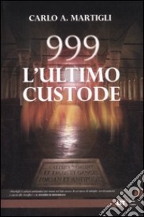 999. L'ultimo custode libro di Martigli Carlo A.