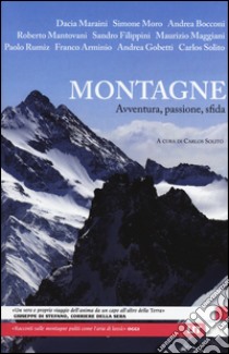 Montagne. Avventura, passione, sfida libro di Solito C. (cur.)