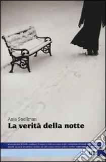 La verità della notte libro di Snellman Anja