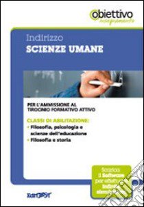 1 TFA. Indirizzo scienze umane. Per l'ammissione al tirocinio formativo attivo. Con software di simulazione libro