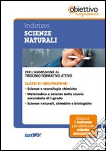 10 TFA. Indirizzo scienze naturali. Per l'ammissione al tirocinio formativo attivo. Con software di simulazione libro