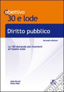 Diritto pubblico. Le cento domande più ricorrenti all'esame orale libro di Pepe Paola - Niccoli Aldo