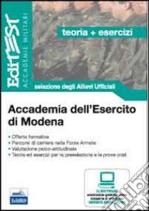 Accademia dell'Esercito di Modena. Teoria ed esercizi. Selezione degli allievi ufficiali. Con software di simulazione libro