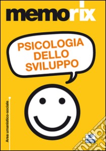 Psicologia dello sviluppo libro di Guccione Karin