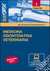 EdiTEST 1. Teoria-Medicina, odontoiatria e veterinaria. Con software di simulazione per la preparazione ai test di ammissione libro