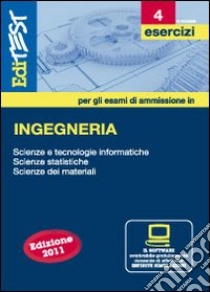 EdiTEST 4. Esercizi-Ingegneria. Con software di simulazione per la preparazione ai test di ammissione. Con software di simulazione libro