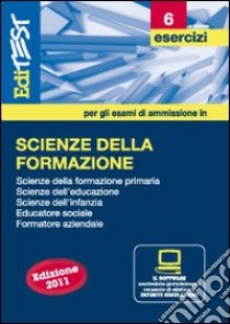 EdiTEST 6. Esercizio-Scienze della formazione. Con software di simulazione per la preparazione al test di ammissione libro