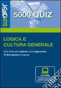 EdiTEST 5000 quiz. Con glossario per logica e cultura generale. Con software di simulazione libro