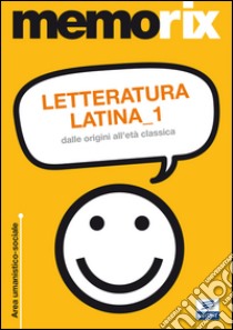 Letteratura latina. Vol. 1: Dalle origini all'età classica libro di Rescigno Olimpia